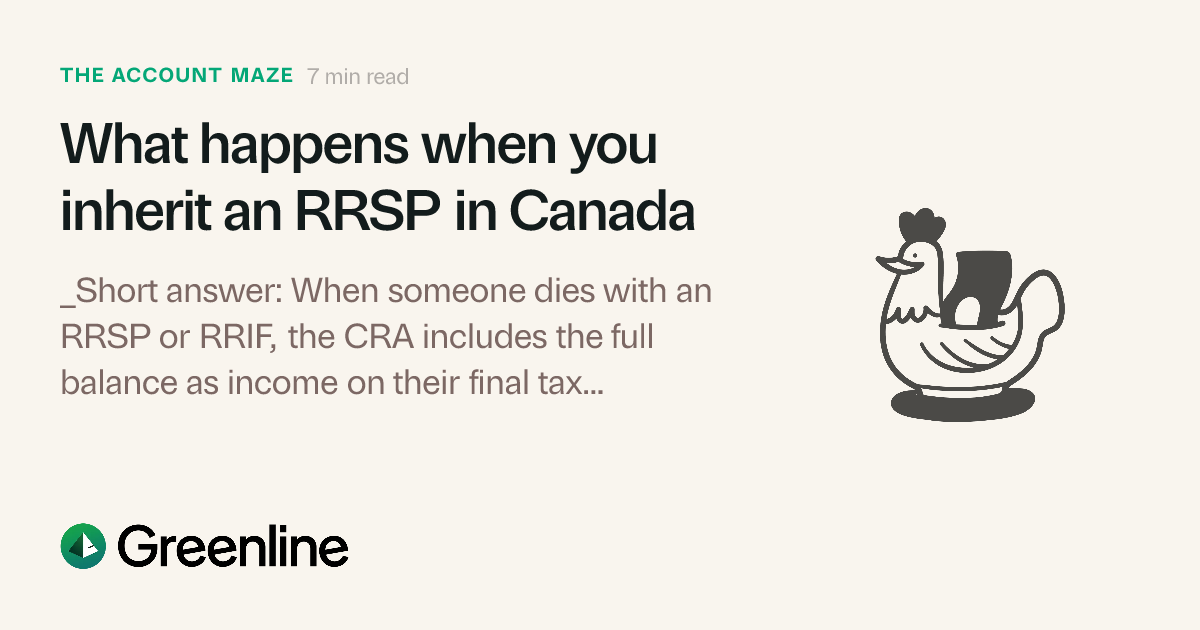 Toe In Rsp What happens when you inherit an RRSP in Canada | Greenline
